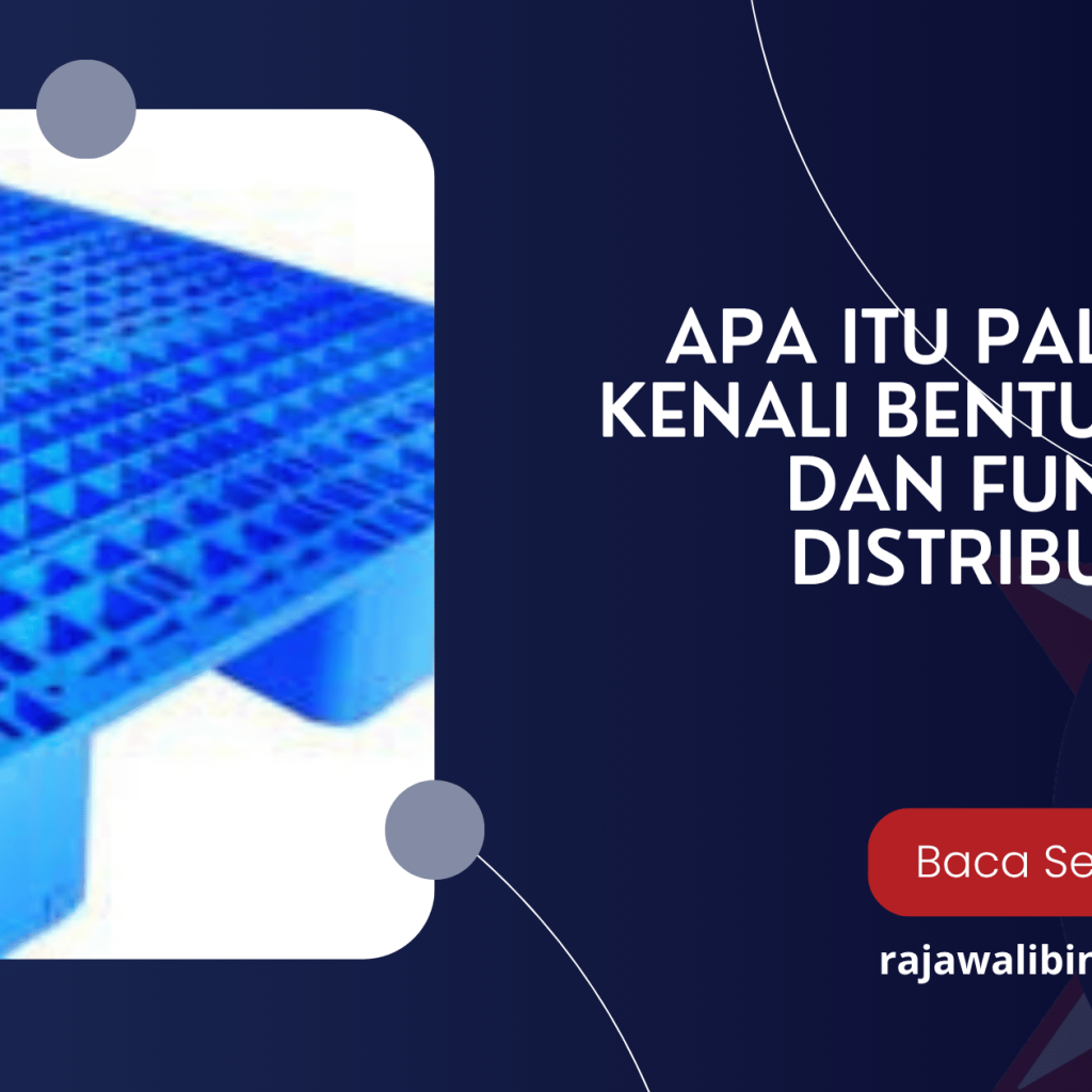 Apa Itu Pallet Wajik? Kenali Bentuk Uniknya dan Fungsi dalam Distribusi Barang