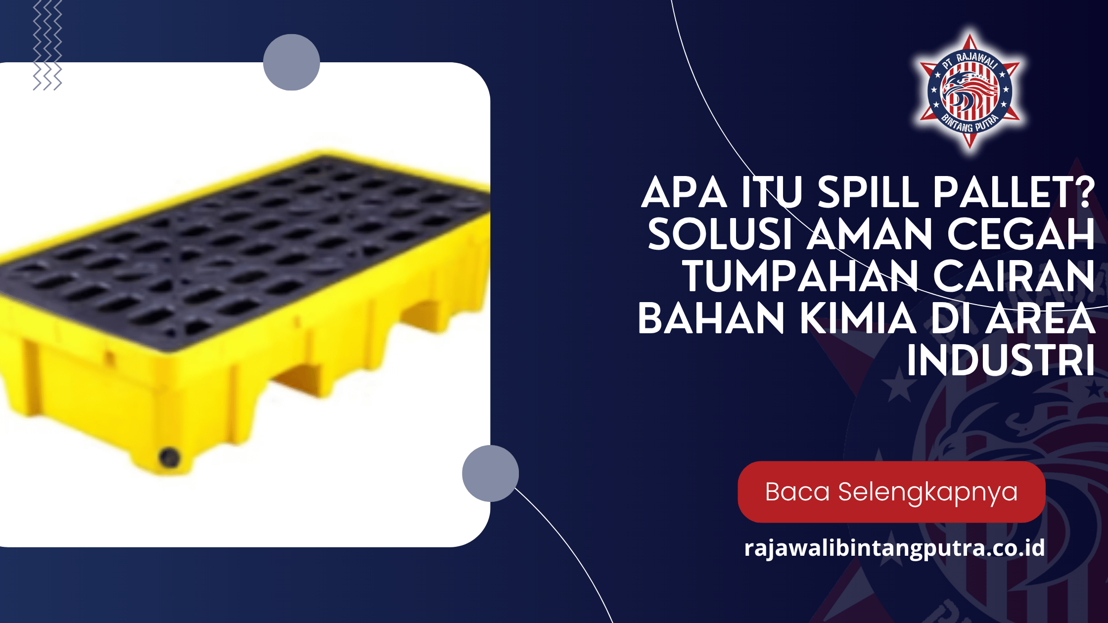 Apa Itu Spill Pallet? Solusi Aman Cegah Tumpahan Cairan Bahan Kimia di Area Industri