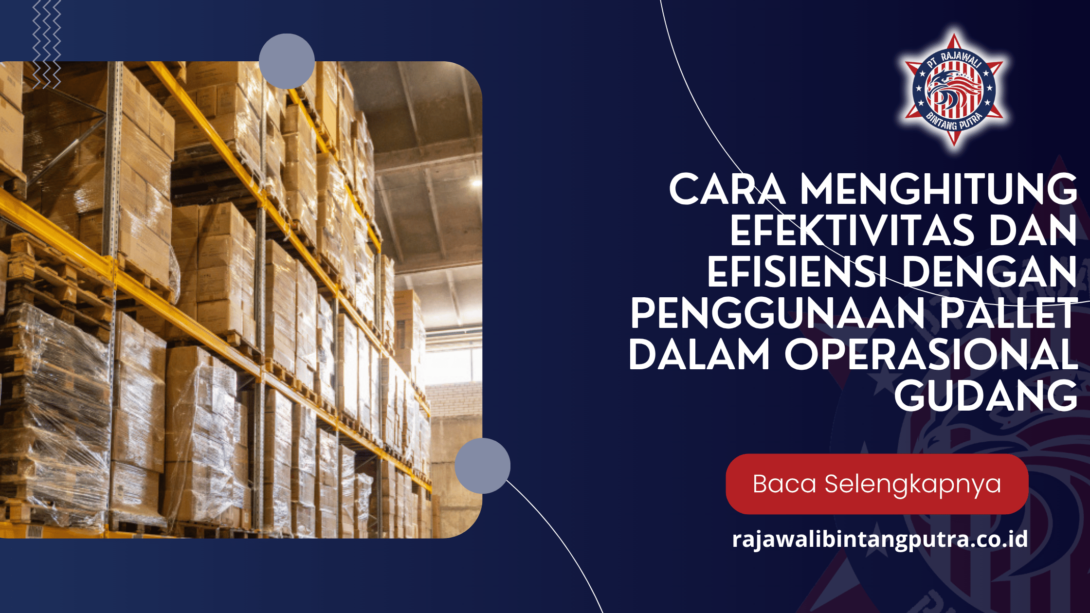 Cara Menghitung Efektivitas dan Efisiensi dengan Penggunaan Pallet dalam Operasional Gudang