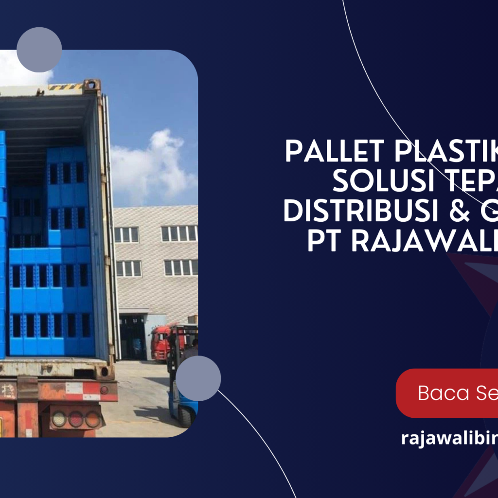 Pallet Plastik Bogor_ Solusi Tepat untuk Distribusi & Gudang – PT Rajawali Bintang Putra