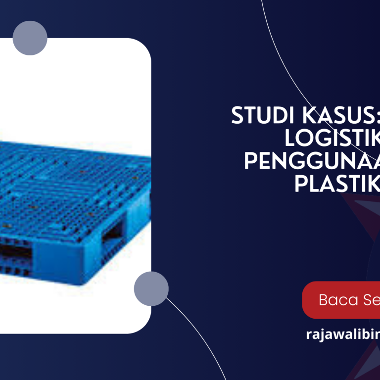 Studi Kasus_ Efisiensi Logistik dengan Penggunaan Pallet Plastik Modern